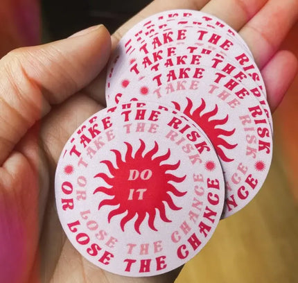 Bre’s Tiny Print Shop - Take the Risk or Lose the Chance Sticker