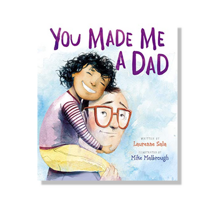 You Made Me a Dad