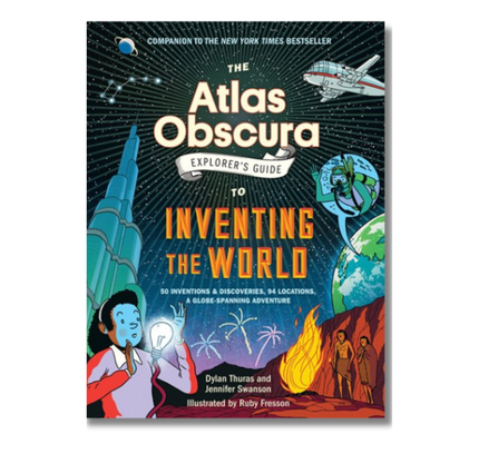 The Atlas Obscura Explorer’s Guide to Inventing the World