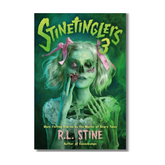 Stinetinglers 3:  MORE Chilling Stories by the Master of Scary TaleS