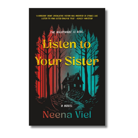 Listen to Your Sister: A Novel