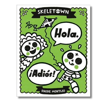 Skeletown: Hola. ¡Adiós!