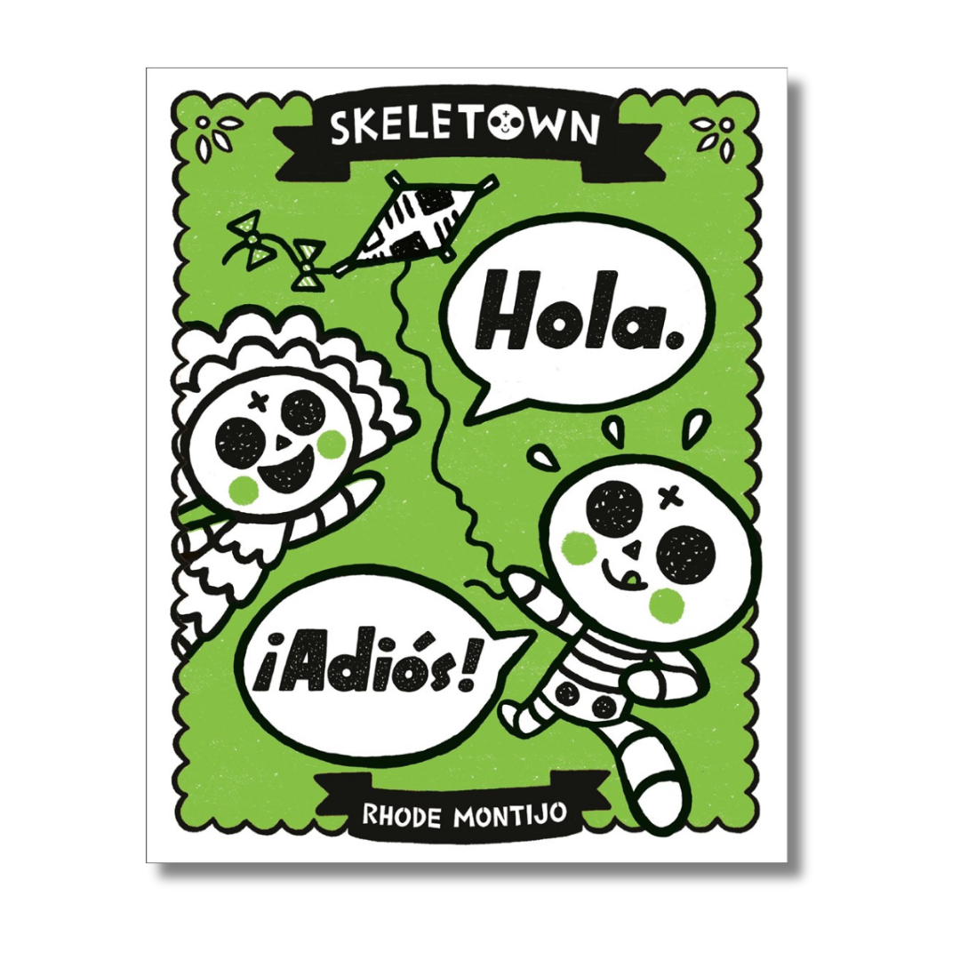 Skeletown: Hola. ¡Adiós!