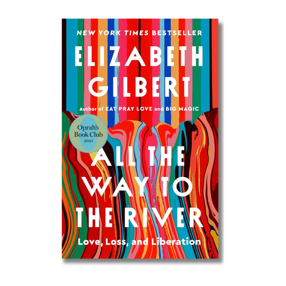 All the Way to the River: Oprah's Book Club:  Love, Loss, and Liberation