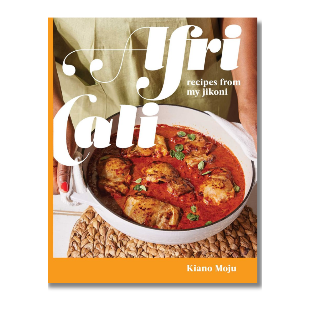 AfriCali:  Recipes from My Jikoni (A Cookbook)