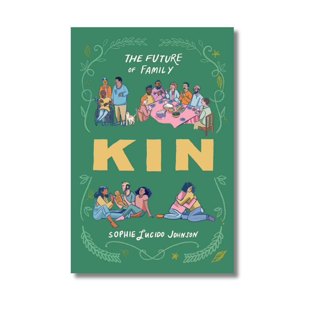 Kin:  The Future of Family