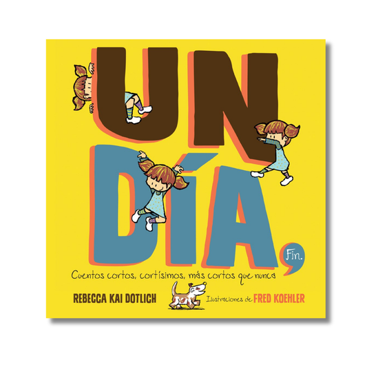 Un Día, Fin (One Day, The End):  Cuentos cortos, cortísimos, más cortos que nunca