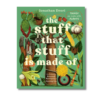 The Stuff that Stuff Is Made Of:  The Things We Make With Plants