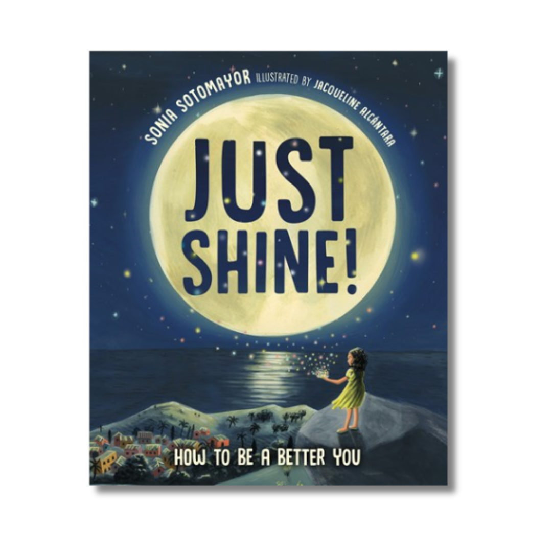 Just Shine!:  How to Be a Better You