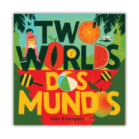 Two Worlds (Dos mundos):  A First Picture Book of English and Spanish Words
