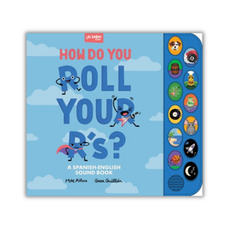 How Do You Roll Your R's?:  A Spanish-English Vocabulary and Sound Book for Kids 2-5