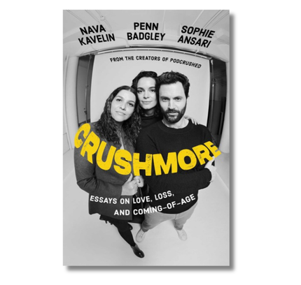 Crushmore:  Essays on Love, Loss, and Coming-of-Age