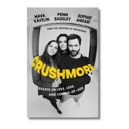 Crushmore:  Essays on Love, Loss, and Coming-of-Age
