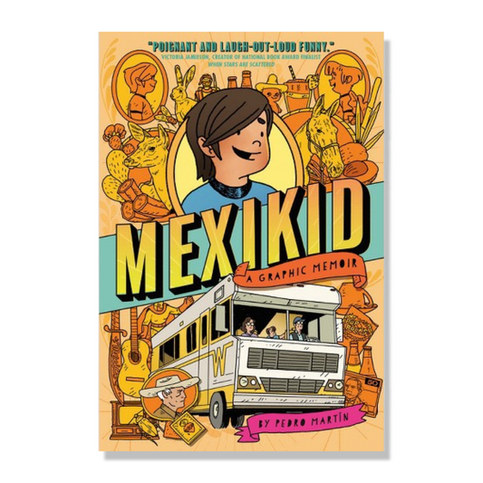 Mexikid: A Graphic Memoir