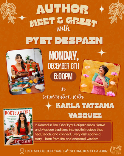 Rooted in Fire: 
A Celebration of Native American and Mexican Cooking