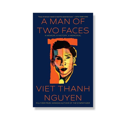 A Man of Two Faces: A Memoir, A History, A Memorial