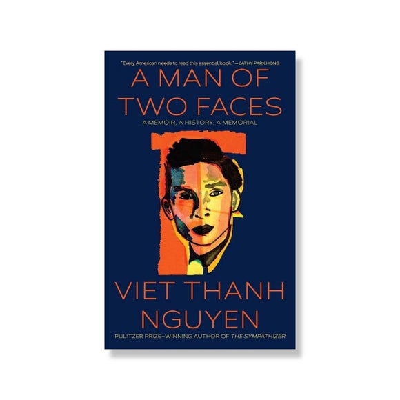 A Man of Two Faces: A Memoir, A History, A Memorial