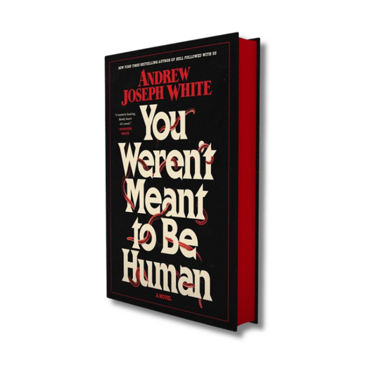 You Weren't Meant to Be Human: A Novel