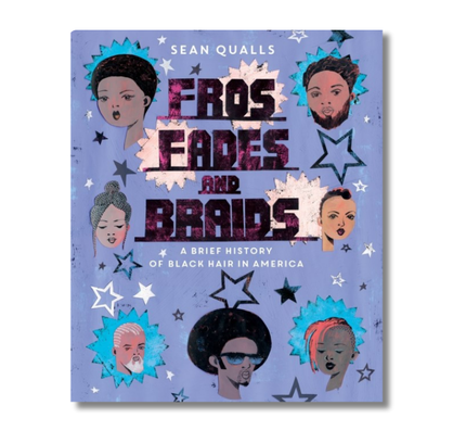 Fros, Fades, and Braids: A Brief History of Black Hair in America