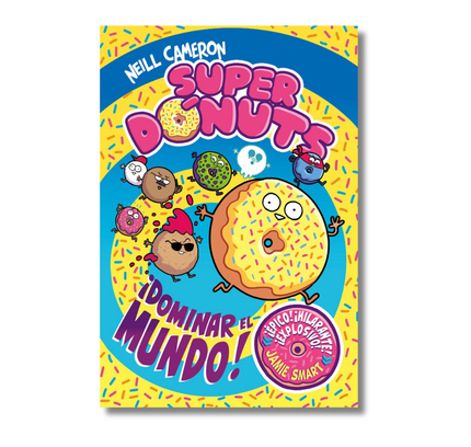 Superdónuts. ¡Dominar el mundo! / Donut Squad: Take Over the World!