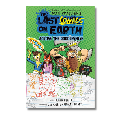 The Last Comics on Earth: Across the Doodleverse: From the Creators of The Last Kids on Earth