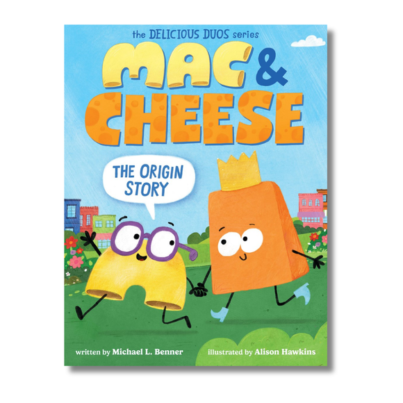 Mac & Cheese: The Origin Story (Delicious Duos Series)