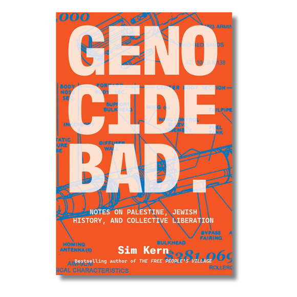 Genocide Bad: Notes on Palestine, Jewish History, and Collective Liberation