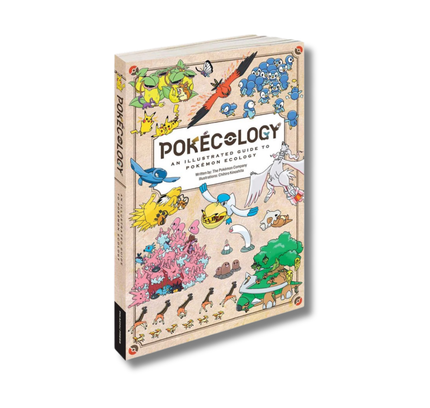 Pokécology An Illustrated Guide to Pokémon Ecology
