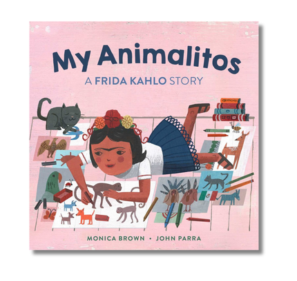 My Animalitos: A Frida Kahlo Story
