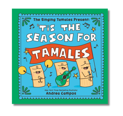 The Singing Tamales Present: 'Tis the Season for Tamales!