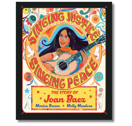 Singing Justice, Singing Peace: The Story of Joan Baez
