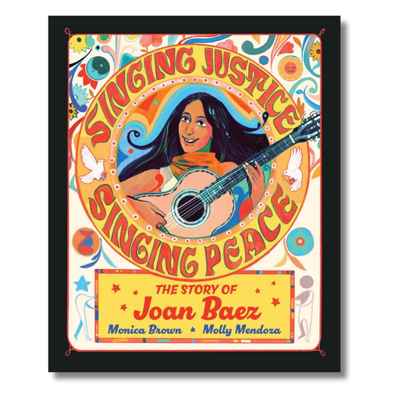 Singing Justice, Singing Peace: The Story of Joan Baez