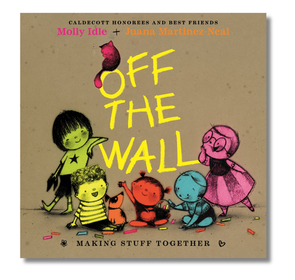 Off the Wall: Making Stuff Together