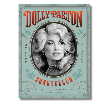 Dolly Parton Songteller: My Life in Lyrics: My Life in Lyrics