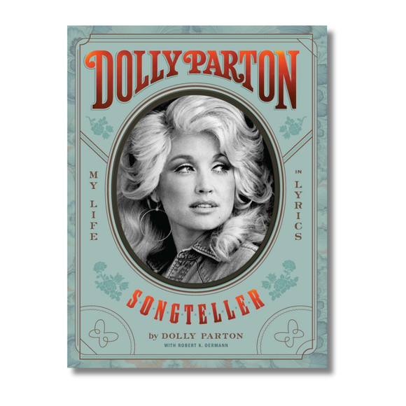 Dolly Parton Songteller: My Life in Lyrics: My Life in Lyrics