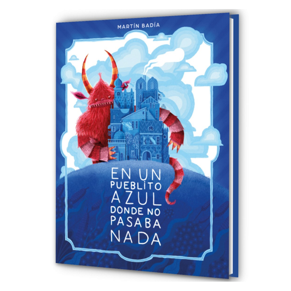 En un pueblito azul donde no pasaba nada
