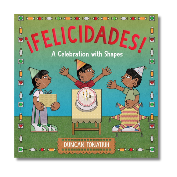 ¡Felicidades!: A Celebration with Shapes (A Picture Book)