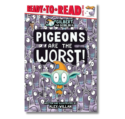 Pigeons Are the Worst!: Ready-to-Read Level 1