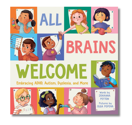 All Brains Welcome: Embracing ADHD, Autism, Dyslexia, and More