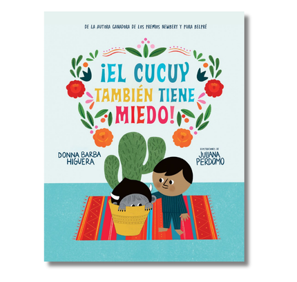 ¡El Cucuy también tiene miedo! / El Cucuy Is Scared, Too!