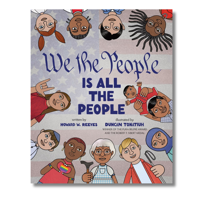 We the People Is All the People: A Picture Book