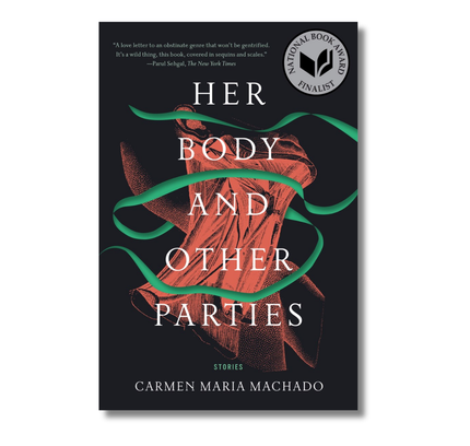 Her Body and Other Parties: Stories