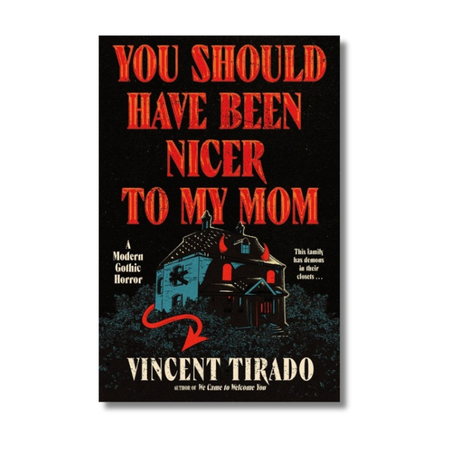 You Should Have Been Nicer to My Mom: A Modern Gothic Horror