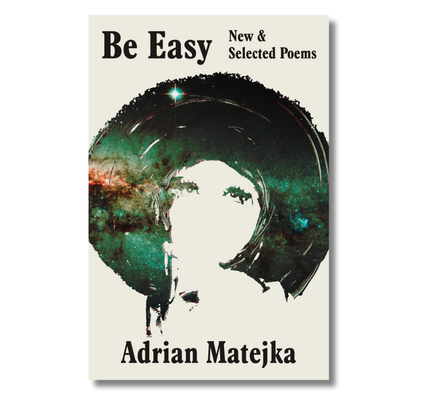 Be Easy: New and Selected Poems
