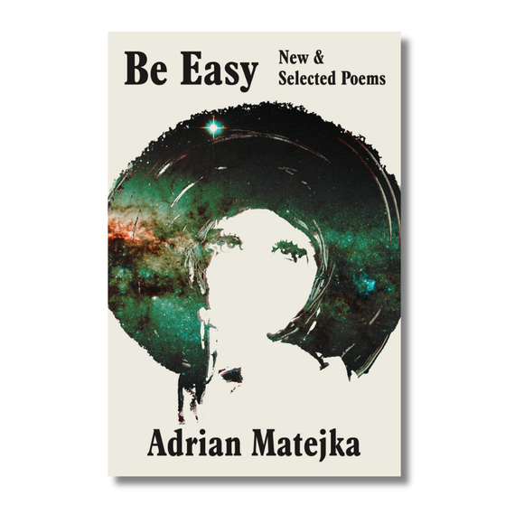 Be Easy: New and Selected Poems