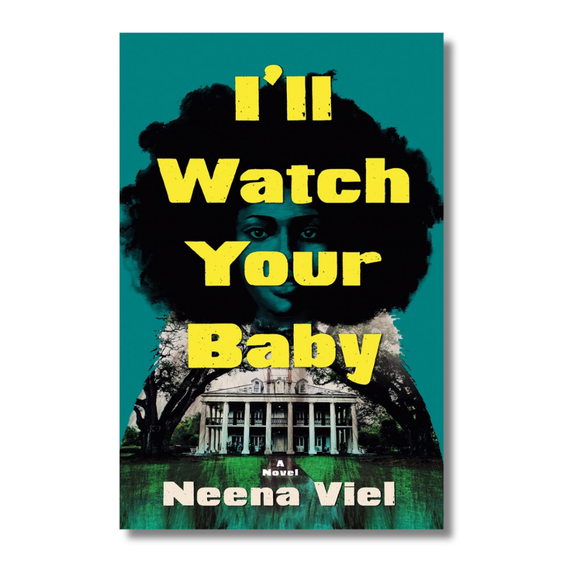 I'll Watch Your Baby: A Novel