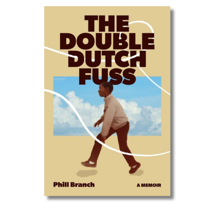 The Double Dutch Fuss: A Memoir