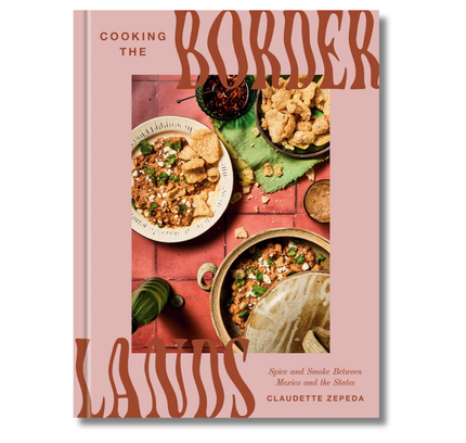 Cooking the Borderlands: Spice and Smoke Between Mexico and the States