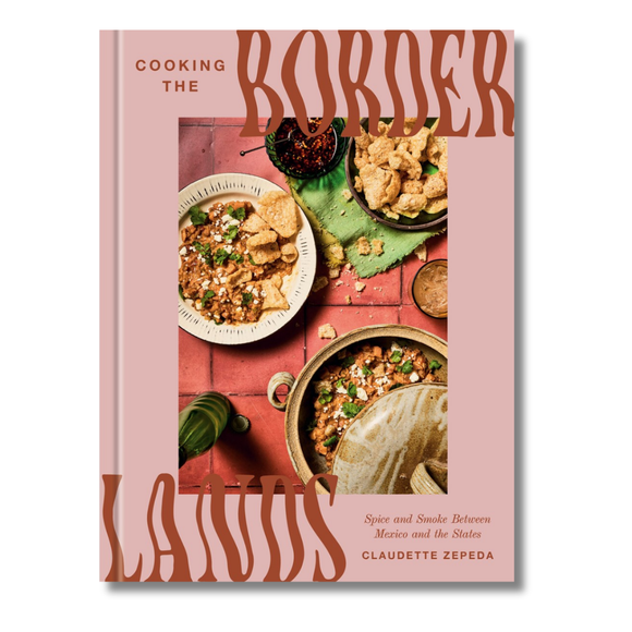 Cooking the Borderlands: Spice and Smoke Between Mexico and the States