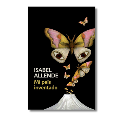 Mi país inventado / My Invented Country: A Memoir: Spanish-language edition of My Invented Country: A Memoir